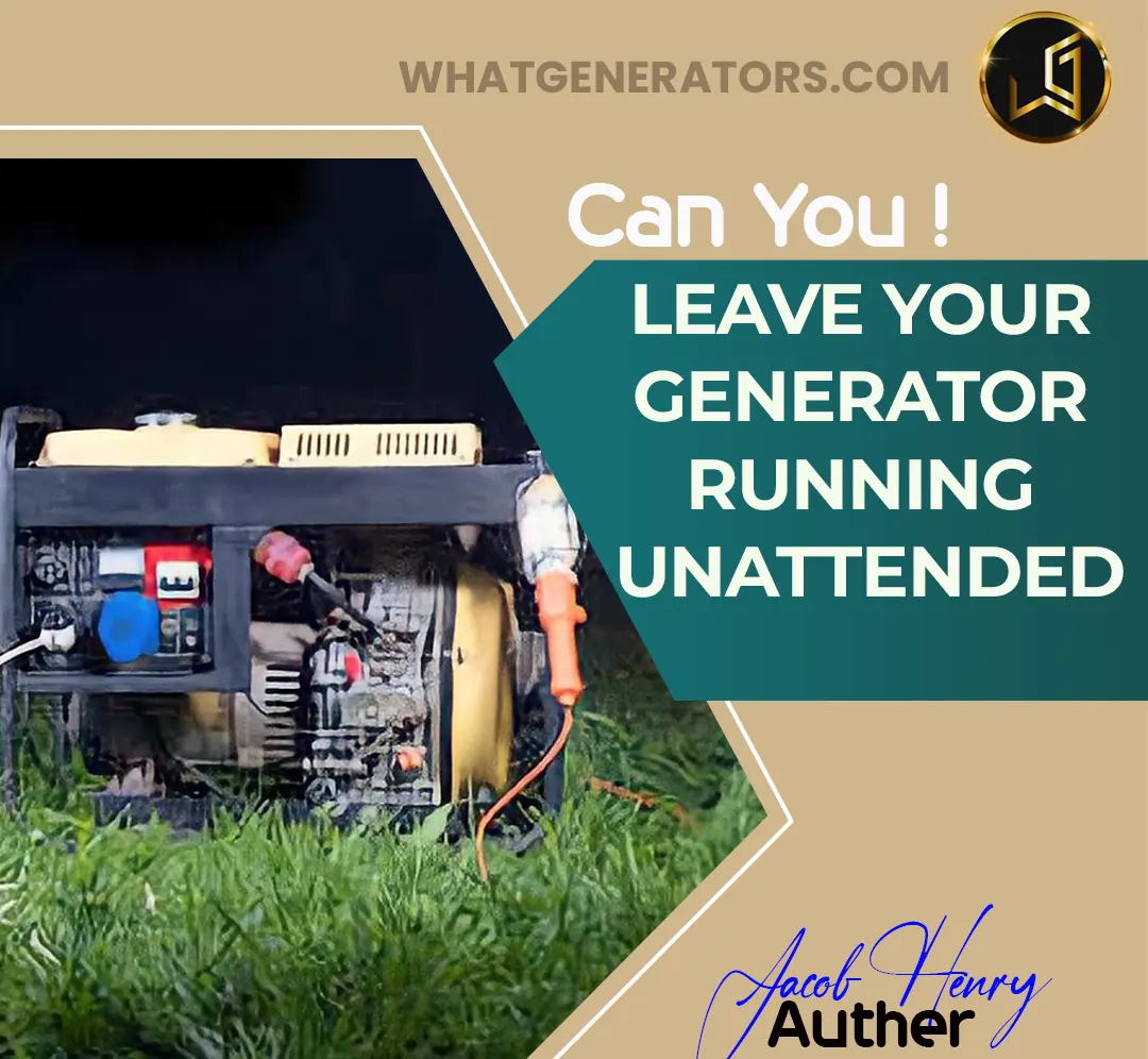 Can You Leave a Generator Running Unattended
