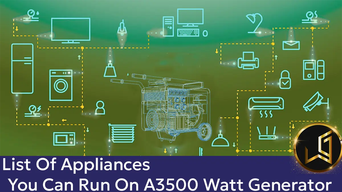 List of appliances a 3500 watt generator can run