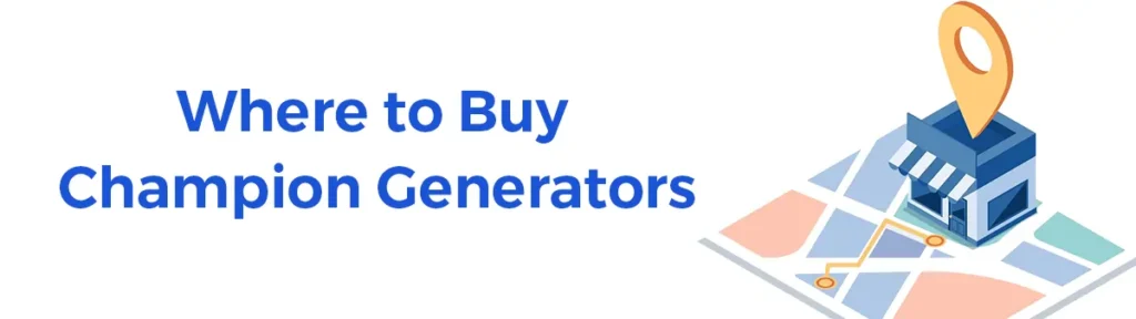 Where to Buy Chamption Generators?